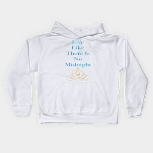 Live Like There Is No Midnight Kids Hoodie